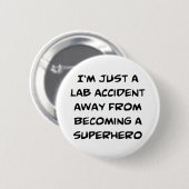 superheldenlab-ongeluk ronde button 5,7 cm (Voorkant /achterkant)