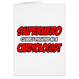 Superhero...Cardiologue