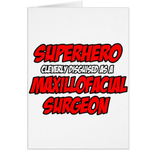 Superhero... Maxillofacial