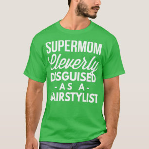 SuperMam is slim vermomd als een Haarstylist T-shirt