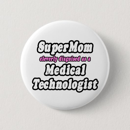 SuperMam...Medische technologiste Ronde Button 5,7 Cm (Voorkant)