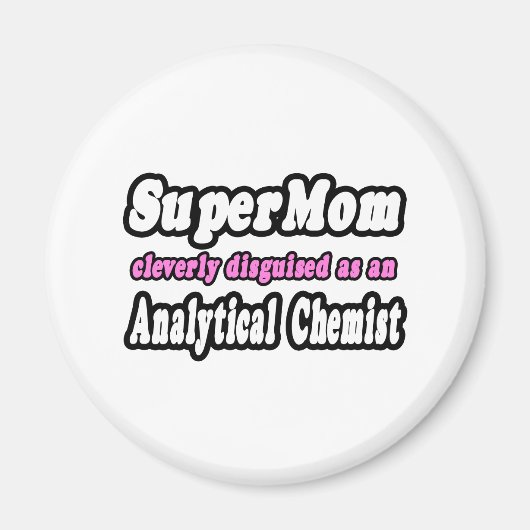 SuperMom...Analytische Chemicus Magneet (Voorkant)