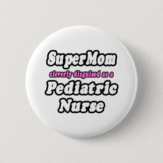 SuperMom...Kinderverpleegster Ronde Button 5,7 Cm