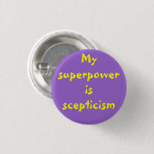 Superpower: scepticism ronde button 3,2 cm (Voorkant /achterkant)