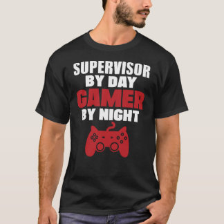 Supervisor-by-day gamer, 's nachts t-shirt