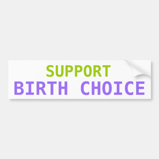 SUPPORT BIRTH CHOICE-Bumpersticker Bumpersticker (Voorkant)