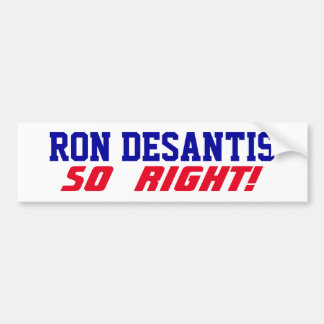 Support Campaign for Ron DeSantis So Right USA Bumpersticker