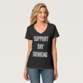 Support Day Drinking T-shirt (Voorkant volledig)