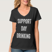 Support Day Drinking T-shirt (Voorkant)