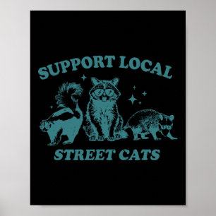 Support-local-street-cat Funny Wasbeer Opo Poster