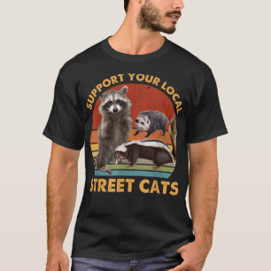 Support Local Street Cats Raccoon, Skunk T-shirt