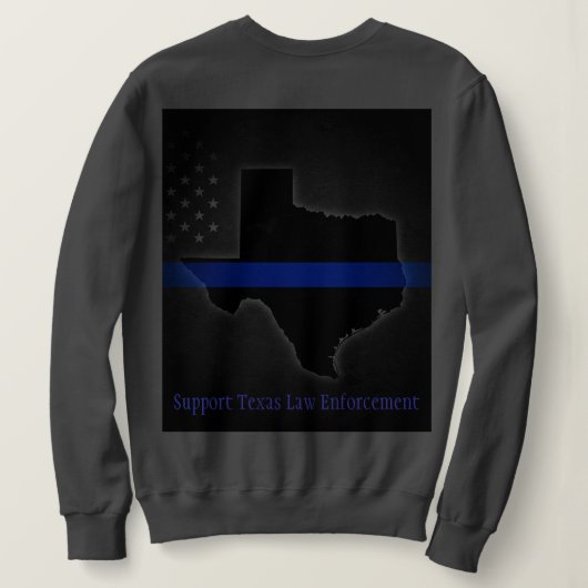 Support Texas Law Enforcement Sweatshirt (Design dos)