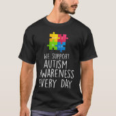 Support voor bewustwording bij autisme elke dag t-shirt (Voorkant)