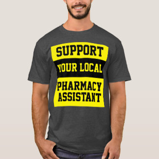 Support voor uw lokale apotheker t-shirt