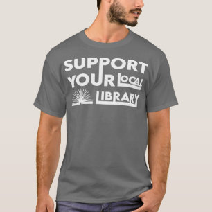 Support voor uw lokale bibliotheek Cadeft 5 T-shirt