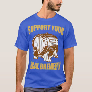 Support voor uw lokale brouwerij t-shirt