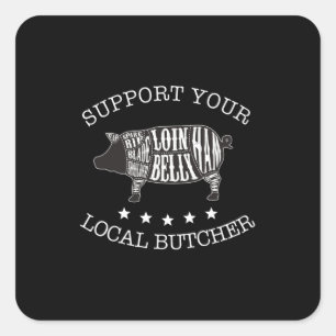Support voor uw lokale butcher vierkante sticker