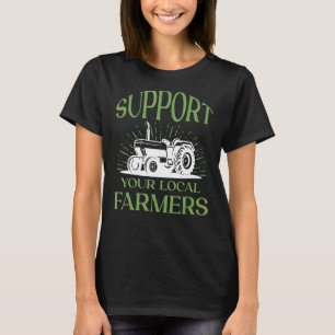 Support voor uw lokale landbouwers t-shirt