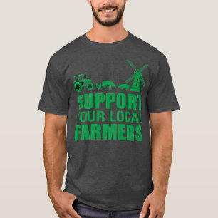 Support voor uw lokale landbouwsteun F T-shirt