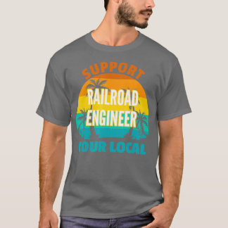 Support voor uw lokale technicus van de spoorweg t-shirt