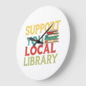 Support Your Local Library Book Readers Lovers Grote Klok (Hoek)