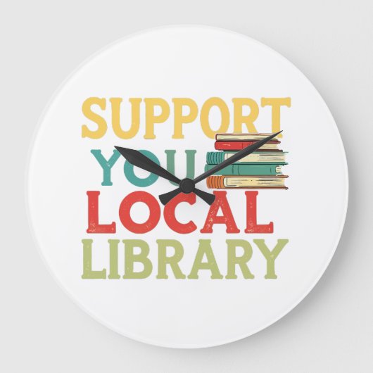 Support Your Local Library Book Readers Lovers Grote Klok (Voorkant)