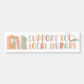 Support Your Local Library Bumpersticker (Voorkant)