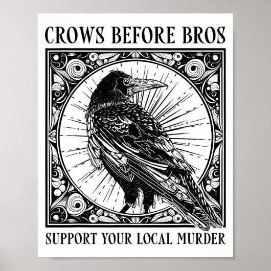 Suprt Your Local Murder Crows Before Bros Funny  Poster (Voorkant)