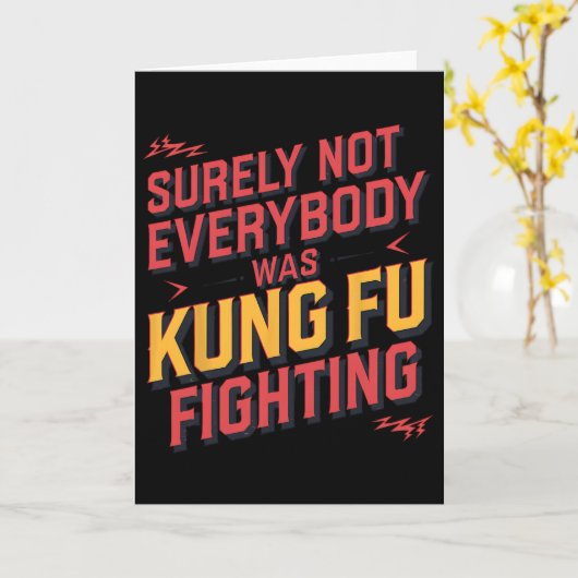 Surely Not Everybody Was Kung Fu Fighting Karate M Kaart (Gele Bloem)