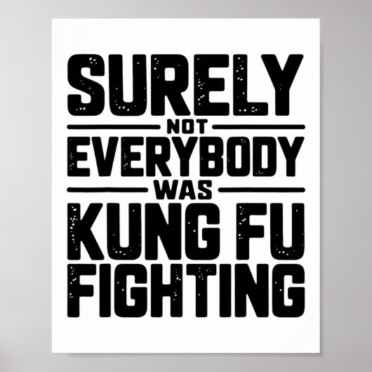 Surely Not Everybody Was Kung Fu Fighting Karate M Poster (Voorkant)