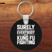Surely Not Everybody Was Kung Fu Fighting Karate M Sleutelhanger (Voorkant)