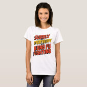 Surely Not Everybody Was Kung Fu Fighting Karate M T-shirt (Voorkant volledig)
