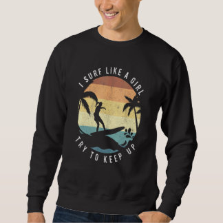 Surf Als Een Meisje Surfen Retro Surfers Vintage V Trui