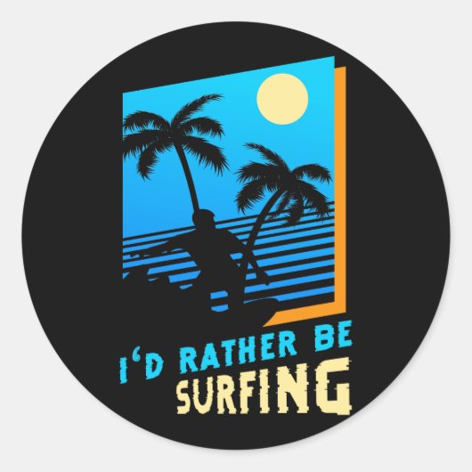 Surf Art Ik zou liever surfen Retro Surfer Palm T Ronde Sticker (Voorkant)