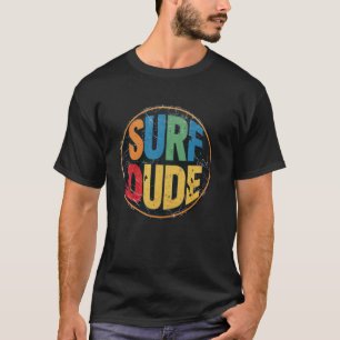 Surf Dude Surf is leuk dude Cool Surfer Dude Zomer T-shirt