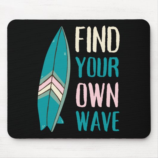 Surf Find Your Own Wave Surf Board Muismat (Voorkant)