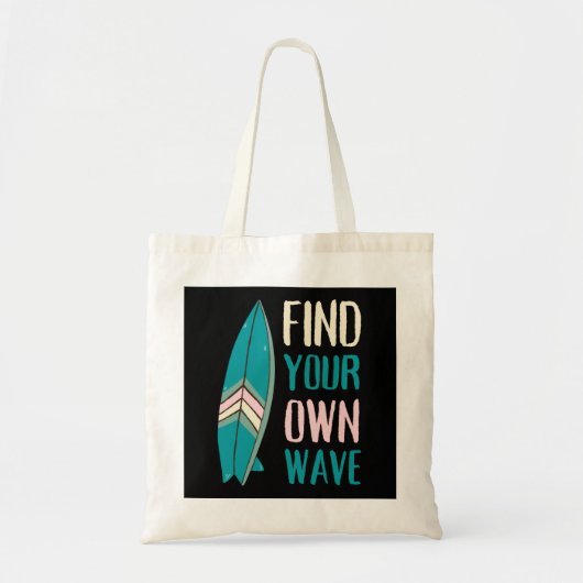 Surf Find Your Own Wave Surf Board Tote Bag (Voorkant)