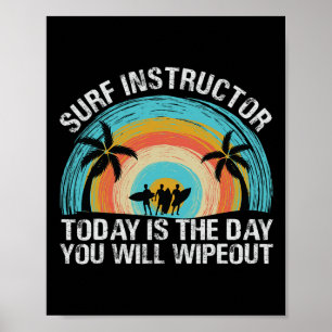 Surf instructeur Vandaag is de dag dat je zal uitg Poster