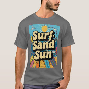 Surf Sand Sun vacances amants cadeau TShirt