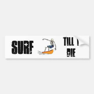 Surf, tot ik sterf bumpersticker