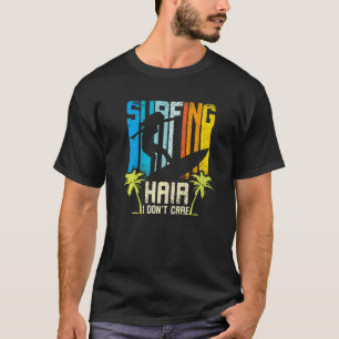 Surfen Haar Het kan me niet schelen Surfen Meisje T-shirt