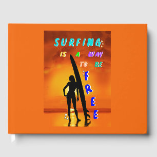 Surfen is een manier om vrij te zijn gastenboek