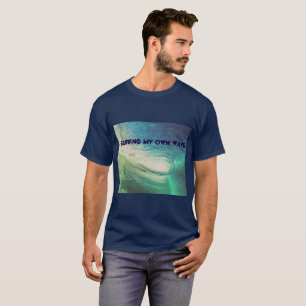 "Surfen op mijn eigen golven" Geïnspireerd door K T-shirt