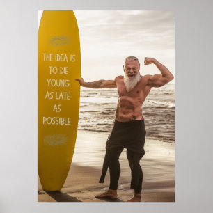 Surfen   oud sterk positief man   MOTIVATIE Poster