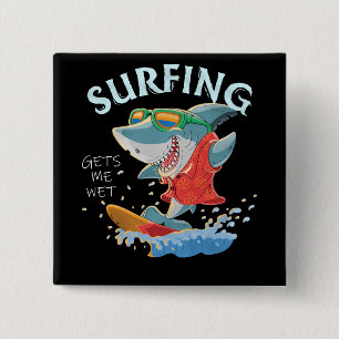 Surfen zorgt ervoor dat ik nat grappige haaienvinn vierkante button 5,1 cm
