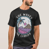 Surfer Beach Draag de golven komen eraan T-shirt (Voorkant)