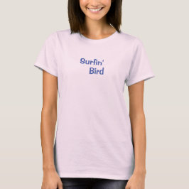 Surfin' Bird Roze Surfer T-shirt