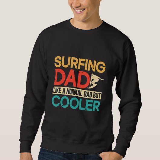 Surfing Dad Like A Normal Dad But Cooler Surfer Su Trui (Voorkant)