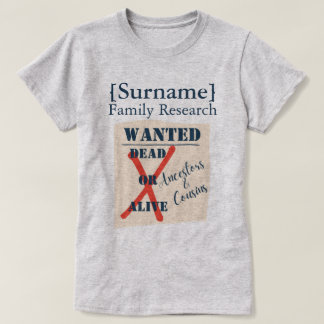 [Surname] Family Research (Wanted Poster) T-Shirt