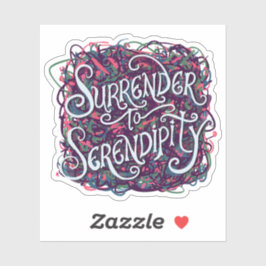 Surrender to Serendipity Sticker